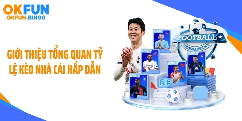 Giới thiệu tổng quan tỷ lệ kèo nhà cái hấp dẫn